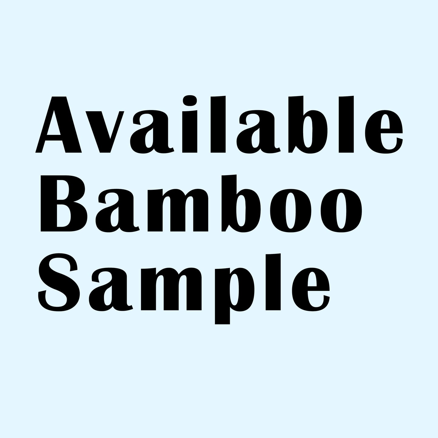 Bamboo Sample with Available Print